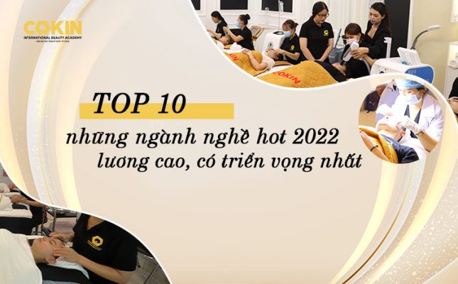 TOP 10 những ngành nghề hot 2022 lương cao, có triển vọng nhất